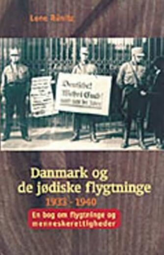 Lone Rünitz: Danmark og de jødiske flygtninge 1933-1940 : en bog om flygtninge og menneskerettigheder
