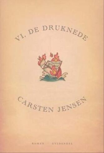 Carsten Jensen (f. 1952): Vi, de druknede : roman