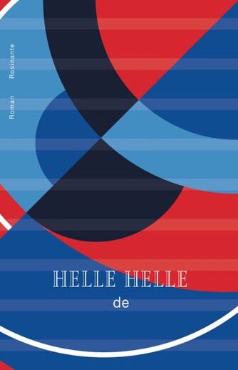 Helle Helle: de : roman