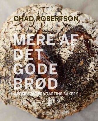 Chad Robertson: Mere af det gode brød