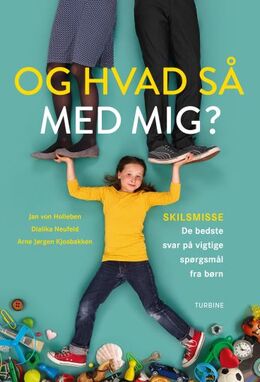Dialika Neufeld (f. 1982), Jan von Holleben: Og hvad så med mig? : skilsmisse - de bedste svar på vigtige spørgsmål fra børn