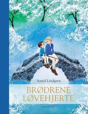 Astrid Lindgren: Brødrene Løvehjerte (Ved Kina Bodenhoff)